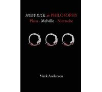 Moby-Dick as Philosophy: Plato - Melville - Nietzsche