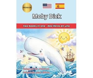 Moby Dick Bilingual English Spanish Full Color Edition: Illustrated classic for children, parents, and teachers. Perfect for classrooms, family reading, and ESL learning.