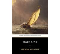 Moby Dick: Herman Melville’s Original 1851 Nautical Classic Novel