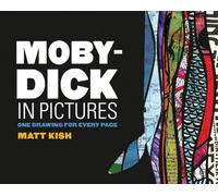 Moby-Dick in Pictures: One Drawing for Every Page