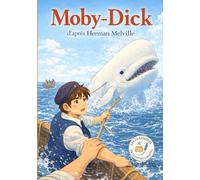 Moby-Dick: Les Classiques en Culottes Courtes - Grandes histoires pour petites oreilles