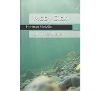 Moby Dick: Or, The Wale