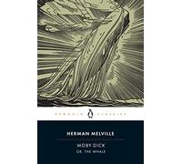 Moby-Dick: or, the Whale: Or, the Whale by Herman Melville