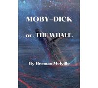MOBY-DICK: or, THE WHALE