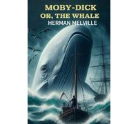 Moby-Dick or, THE WHALE