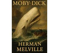 Moby Dick: or the Whale