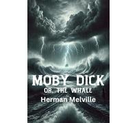 Moby Dick; Or, The Whale