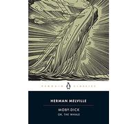Moby-Dick: or, the Whale: Or, the Whale by Herman Melville