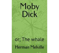 Moby Dick: or; The whale