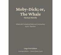 Moby-Dick; or, The Whale: Literary Classics Series - Annotated Sovereign Edition