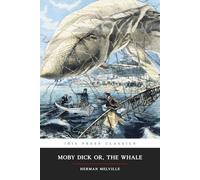 Moby-Dick: or the Whale: Original 1851 Classic Edition (Annotated)