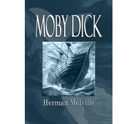 Moby-Dick: or, The Whale. The Classic Adventure on the High Seas. Large Print Edition