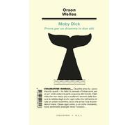 MOBY DICK. PROVE PER UN DRAMMA IN DUE ATTI - Welles Orson - 2025 - Italo Svevo