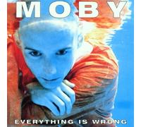 Moby - Everything Is Wrong