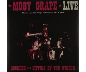 Moby Grape Live: Rounder/Sitting By the Window: Historic Live Moby Gr (Vinyl LP)