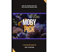 Moby Pick: How to Choose and Care for Your Saltwater Tank: A Comprehensive Salt Water Fish Tank Guide for 2025