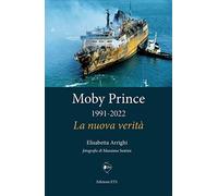 Moby Prince 1991-2022. La nuova verità