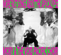 Moby & The Void Pacific Choir - More Fast Songs About The Apocalypse - Cd