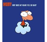 Moby - Why Does My Heart Feel So Bad