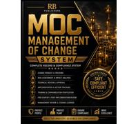 MOC Management of Change System: Professional Register for Change Requests, Risk Assessments, Technical Reviews, Implementation Tracking, ... Management Review & Complete Documentation