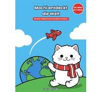 Mochi entdeckt die Welt: Ein Reise-Malbuch für Kinder ab 3 - Über 50 Ausmalbilder mit Vorlese-Geschichte