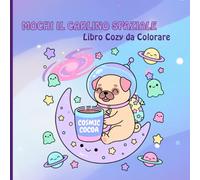 MOCHI IL CARLINO SPAZIALE: Libro cozy da colorare