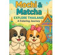 Mochi & Matcha Explore Thailand: A Coloring Journey.