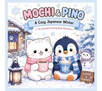 MOCHI&PINO A Cozy Japanese Winter: An Adorable Coloring Book Adoventure