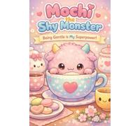 Mochi the Shy Monster: A Kawaii Story About Gentleness, Kindness, and Quiet Courage