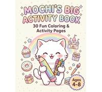 Mochi's Big Activity Book: 30 Fun Coloring & Activity Pages for Kids Ages 4-8 | Cute Kawaii Cat Coloring Book with Puzzles, Games and Creative Activities