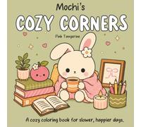 Mochi's Cozy Corner: A Cute Kawaii Coloring Book for teens & Adults - Cozy, Relaxing Designs for Stress Relief & calmness.