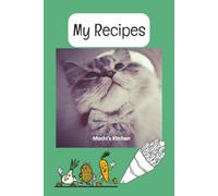 Mochi's Kitchen Recipe Book: 100 page Personal recipe book where you can keep your treasured recipes to pass on to next generations; Easy to hold 6 x ... while developing your own recipes.