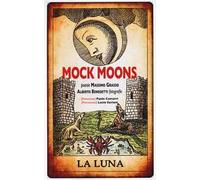 Mock moons. La luna. Ediz. a colori. Ediz. a spirale