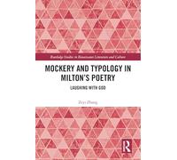 Mockery and Typology in Milton’s Poetry: Laughing with God