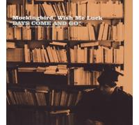 Mockingbird,Wish Me Luck - Days Come and Go