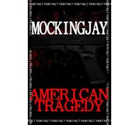 MOCKINGJAY: American Tragedy