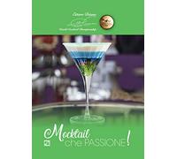 Mocktail che passione! Ediz. illustrata