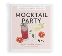 Mocktail Party: 75 Plant-Based, Non-Alcoholic Mocktail Recipes for Every Occasion: 2