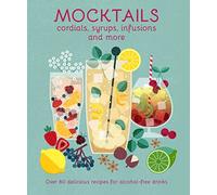 Ryland Peters & S Mocktails, Cordials, Syrups, Infusions and (Copertina rigida)