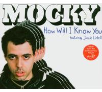 Mocky - How Will I Know