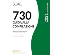 Mod. 730/2021. Guida alla compilazione. Periodo d'imposta 2020