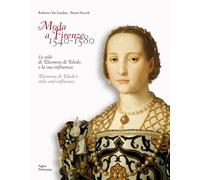 Moda a Firenze 1540-1580.. Lo stile di eleonora di toledo e la sua inflenz...