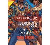 Moda África: 76 Ilustrações de moda pra você se inspirar