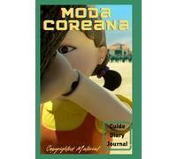Moda Coreana: “Moda Coreana” Diary and notebook. A daily journal, perfect for the fans del k-pop, Music, k-drama Hangul, series and movies of the Sud ... for our best friends suitable for any event!