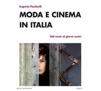 Moda e cinema in Italia. Dal muto ai giorni nostri - 2020 - Monda