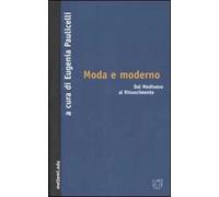Moda e moderno. Dal Medioevo al Rinascimento