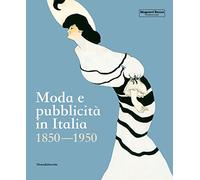 Moda e pubblicità in Italia 1850-1950