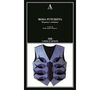 Moda futurista. Eleganza e seduzione
