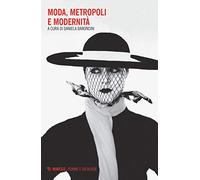 Moda, metropoli e modernità