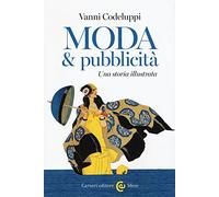 Moda & pubblicità. Una storia illustrata